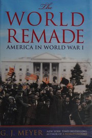 Cover of: The world remade: America in World War I