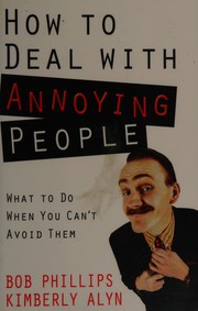 Cover of: How to deal with annoying people
