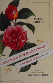 Cover of: A Victorian flower dictionary: The language of flowers companion