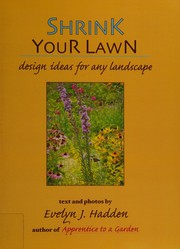 Cover of: Shrink your lawn by Evelyn J. Hadden