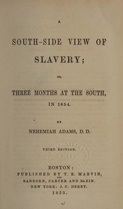 Cover of: A south-side view of slavery, or, Three months at the South, in 1854