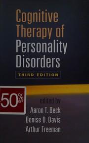 Cover of: Cognitive Therapy of Personality Disorders, Third Edition by Aaron T. Beck, Denise D. Davis, Arthur Freeman