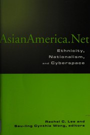 Cover of: Asian America.Net: ethnicity, nationalism, and cyberspace