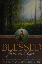 Cover of: Blessed from on high: daily inspiration from the Doctrine & Covenants
