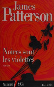 Cover of: Noires sont les violettes by James Patterson