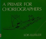 Cover of: A primer for choreographers: an introduction to modern dance composition