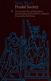 Cover of: Feudal Society, Volume 1: The Growth Ties of Dependence