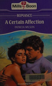 Cover of: A certain affection. by Patricia Wilson