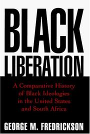 Cover of: Black liberation: a comparative history of Black ideologies in the United States and South Africa