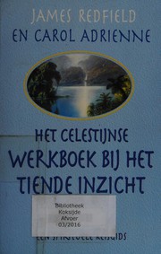 Cover of: Het Celestijnse werkboek bij Het tiende inzicht