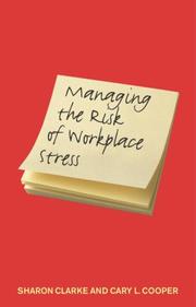 Managing the risk of workplace stress : health and safety hazards