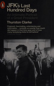Cover of: JFK's Last Hundred Days: An Intimate Portrait of a Great President