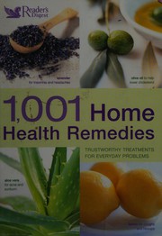 Cover of: 1001 home health remedies: trustworthy treatments for everyday health problems