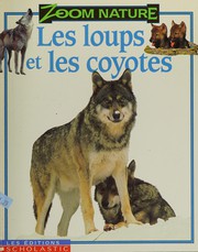 Cover of: Les loups et les coyotes
