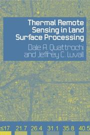 Thermal remote sensing in land surface processes by Dale A. Quattrochi, Jeffrey C. Luvall