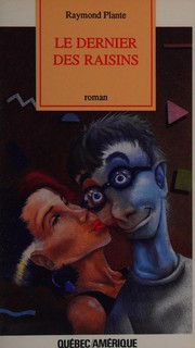 Cover of: Le dernier des raisins: roman