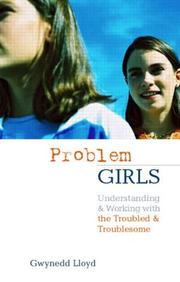 'Problem' girls : understanding and supporting troubled and troublesome girls and young women