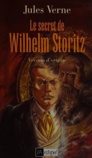 Cover of: Le Secret de Wilhelm Storitz by Jules Verne