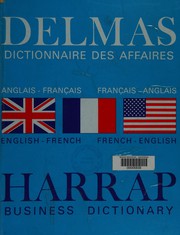 Cover of: Delmas business dictionary, English-French, French-English =: Dictionnaire des affaires, anglais-français, français-anglais, Delmas