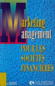 Marketing management pour les sociétés financières (banques, sociétés d'assurance ...) by Michel Badoc