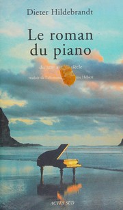 Cover of: Le roman du piano: du XIXe au XXe siècle