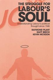 The struggle for Labour's soul : understanding Labour's political thought since 1945