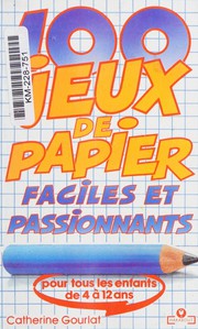 Cover of: 100 jeux de papier by Catherine Gourlat