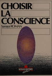 Cover of: Choisir la conscience pour un réel pouvoir personnel: guide vers l'éveil intuitif