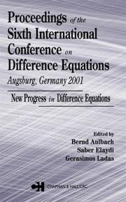 Proceedings of the sixth International Conference on Difference Equations, Augsburg, Germany 2001 : new progress in difference equations