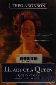 Cover of: Heart of a queen: Queen Victoria's romantic attachments