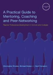 A practical guide to mentoring, coaching, and peer-networking : teacher professional development in schools and colleges