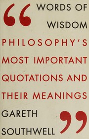 Cover of: Words of Wisdom: Philosophy's Most Important Quotations and Their Meaning