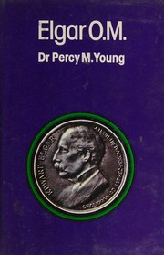 Elgar, O. M by Young, Percy M.
