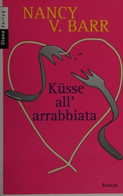 Cover of: Küsse all'arrabbiata by Nancy Verde Barr