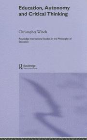 Cover of: Education, autonomy, and critical thinking by Christopher Winch