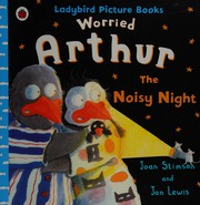 Cover of: Worried Arthur: The noisy night