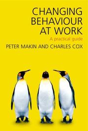 Changing behaviour at work : a practical guide