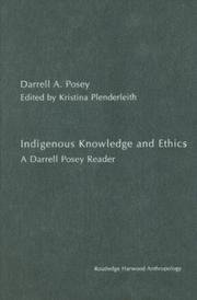 Cover of: Indigenous knowledge and ethics: a Darrell Posey reader