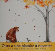 Cover of: Ours a une histoire à raconter by Philip C. Stead