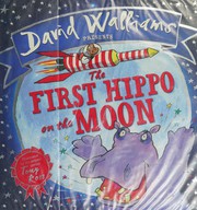 Cover of: First Hippo on the Moon by David Walliams, Tony Ross