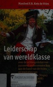 Leiderschap van wereldklasse by Manfred F. R. Kets de Vries