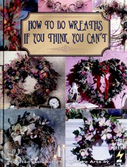 Cover of: How to Do Wreaths if You Think You Can't