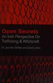 Cover of: Open secrets: an Irish perspective on trafficking and witchcraft