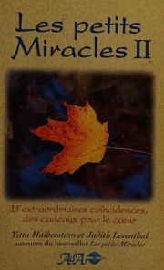 Cover of: Les petits miracles II: d'extraordinaires coïncidences, des cadeaux pour le coeur