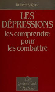 Cover of: Les Dépressions: les comprendre pour les combattre