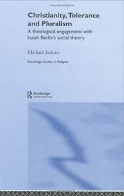 Cover of: Christianity, tolerance, and pluralism: a theological engagement with Isaiah Berlin's social theory