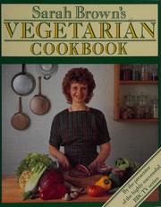 Cover of: Sarah Brown's vegetarian cookbook