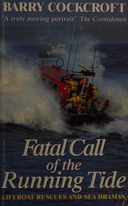 Cover of: Fatal call of the running tide: lifeboat rescues and sea dramas