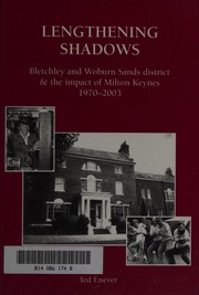 Cover of: Lengthening shadows: Bletchley & Woburn Sands District and the influence of Milton Keynes, 1970-2003