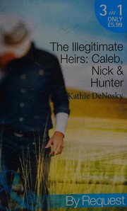 Cover of: Illegitimate Heirs: Caleb, Nick and Hunter